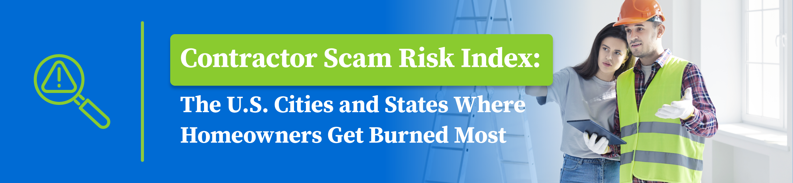 Header image for a contractor scam risk report, featuring a homeowner and contractor reviewing work beside the report title.