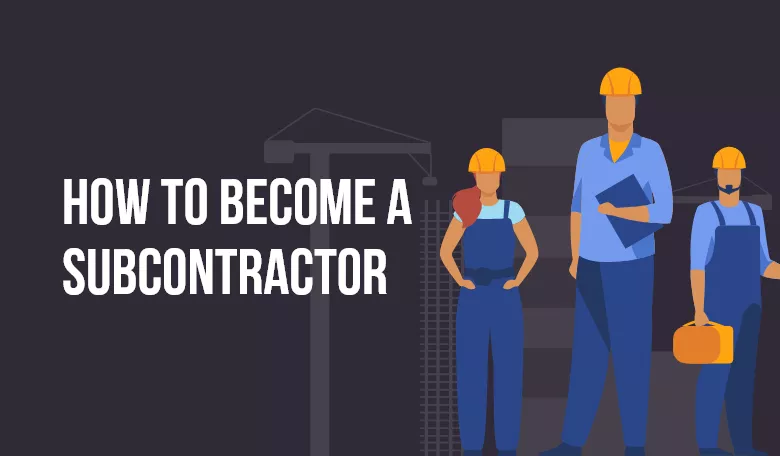 How to Become a Subcontractor