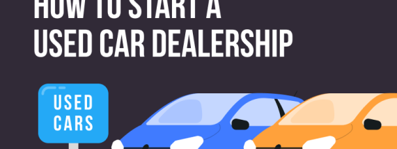How to Start a Used Car Dealership