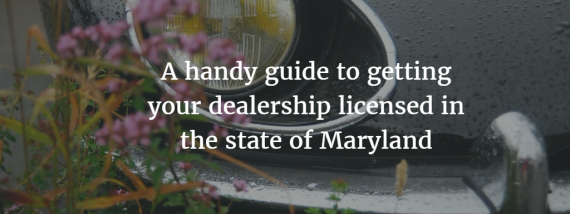 How to Get a Maryland Dealer LIcense
