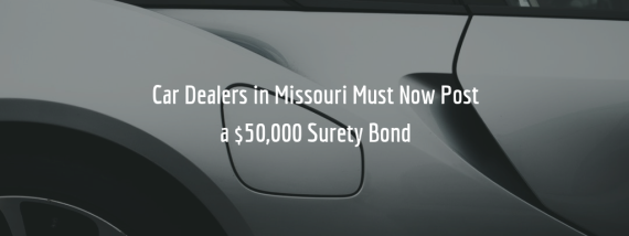 New Missouri Auto Dealer Bond Amount Requirement